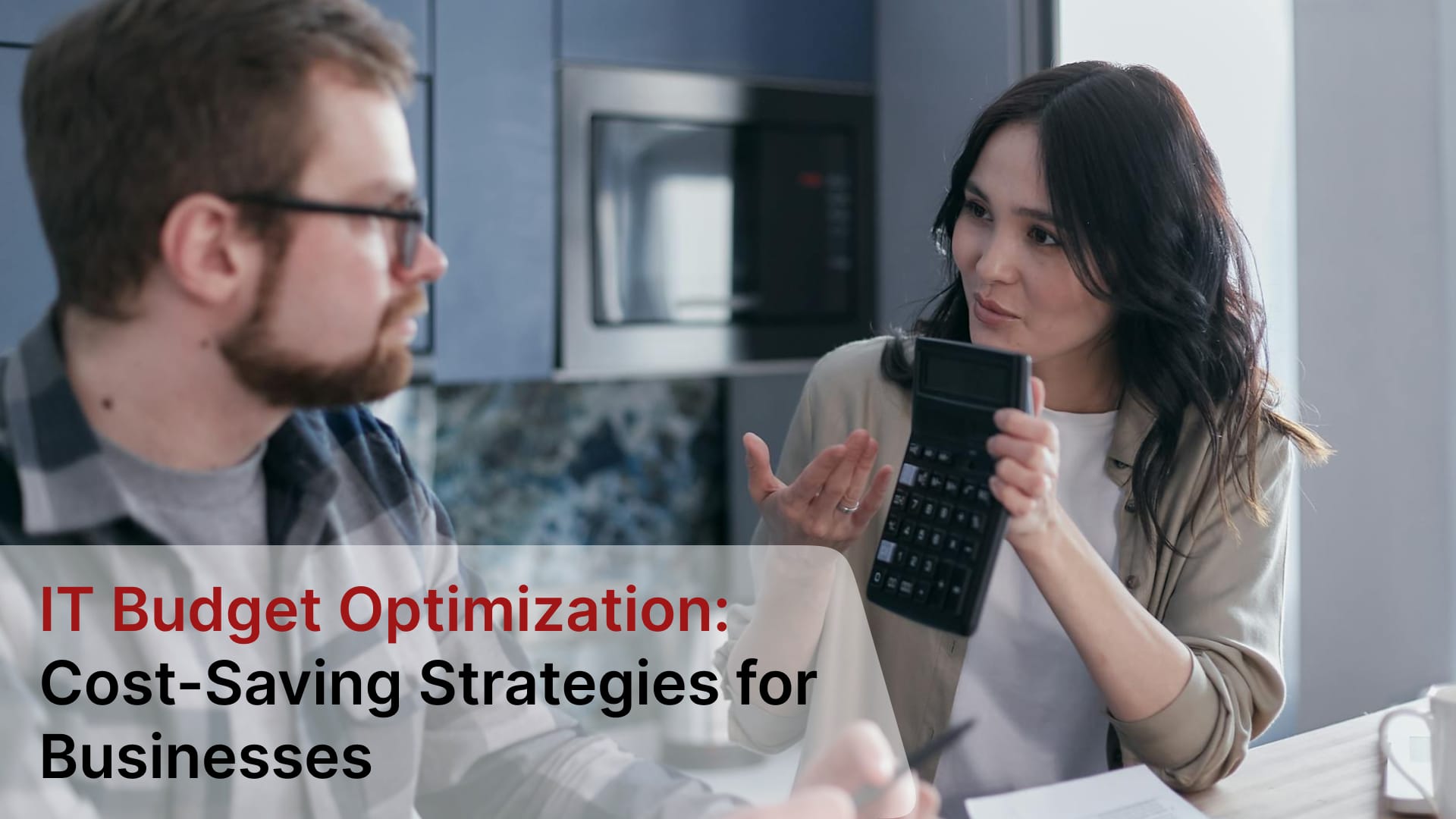 IT Budget Optimization & Cost-Saving Strategies